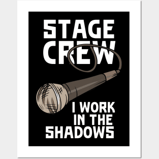 Stage Crew I Work In The Shadows Posters and Art